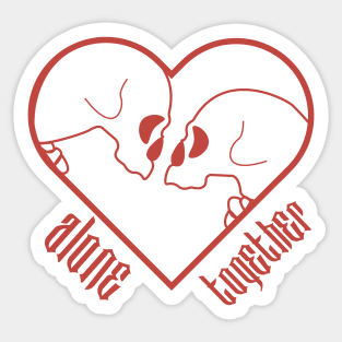 Alone Together Sticker